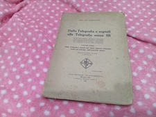 DALLA TELEGRAFIA A SEGNALI ALLA TELEGRAFIA SENZA FILI- VOLUME PRIMO- 1930