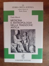 PAOLA MANULI - MEDICINA E ANTROPOLOGIA NELLA TRADIZIONE ANTICA - PAOLO ROSSI