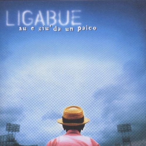 Ligabue giu da un - ligabue, e