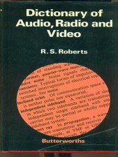DICTIONARY OF AUDIO, RADIO AND VIDEO LIBRI IN LINGUA R.S. ROBERTS BUTTERWORTHS