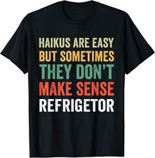 T-shirt maglietta Haikus Are