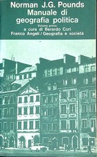 MANUALE DI GEOGRAFIA POLITICA. VOL 1 POUNDS NORMAN FRANCO ANGELI 1980