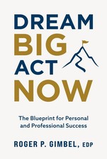 Dream big act now the - act,