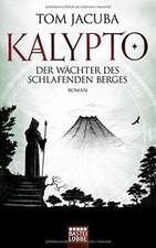KALYPTO - Der Wächter des schlafenden Berges: Roman. Ban... | Buch | Zustand gut