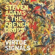 Virtue Signals [Audio CD] Steven Adams & The French Drops [Free P&P Tracked 24]