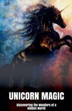 Morgan B Blake Unicorn Magic Discovering the Wonders of a Hidden Wor (Tascabile)