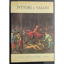 Pittori e Valori - U. Galetti - G. Canessa - Ed. Brera - 1959