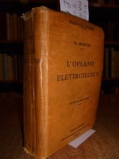 L' operaio elettrotecnico. G. Marchi  Manuali Hoepli  1922