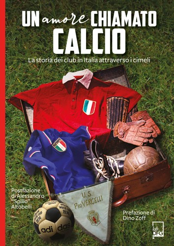 Amore chiamato calcio la - un,