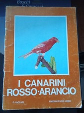 G. Vaccari I CANARINI ROSSO ARANCIO 1973 ENCIA Specie razze Allevamento manuale