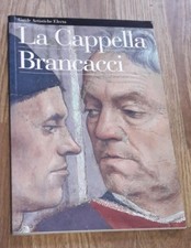 La Cappella Brancacci. Ediz. illustrata Electa