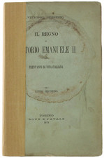 IL REGNO DI VITTORIO EMANUELE II - Trent'anni di vita italiana. Libro secondo. B