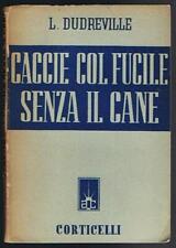 Dudreville L. Caccie col fucile senza il cane / Alcune cacce col fucile senza il