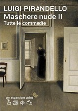 Luigi Pirandello Maschere nude