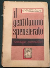 P. G. Wodehouse - IL GENTILUOMO SPENSIERATO - Tipografia Editoriale Lucchi 1939