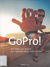 GoPro!: Mit Spaß und System
