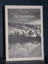Francesco Magoni - La Tridentina in Russia - Gruppo Alpini di Borgosatollo - ...