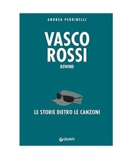 Vasco Rossi. Rewind. La storia