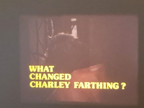 What changed charley - changed, farthing