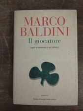 Il giocatore (ogni scommessa è un debito) Marco Baldini 2005 Dalai Editore