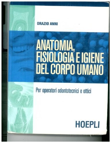 Anatomia fisiologia igiene - anatomia,, e