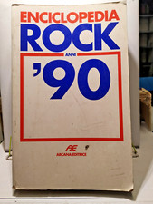 ENCICLOPEDIA DEL ROCK ANNI 90 a cura di Ezio Guaitamacchi " Arcana Editrice"