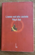 Philip K. Dick - L'UOMO NELL'ALTO CASTELLO - Fanucci 2001 Prima Edizione