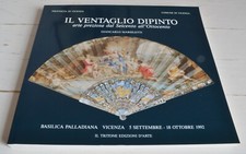 IL VENTAGLIO DIPINTO ARTE PREZIOSA SEICENTO OTTOCENTO GIANCARLO MARSILETTI