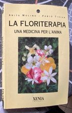 LA FLORITERAPIA UNA MEDICINA PER L’ANIMA Molino Tizian 1996 XENIA Mozzarella