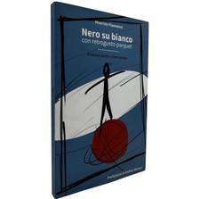 Nero su Bianco con Retrogusto Parquet Libro Basket Maurizio Flamminii Sport