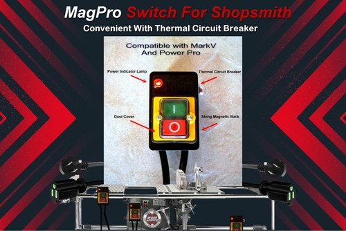 Shopsmith magpro switch the - shopsmith,
