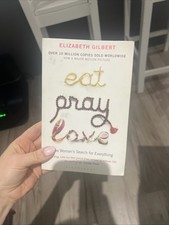 Eat, Pray, Love: One Woman's
