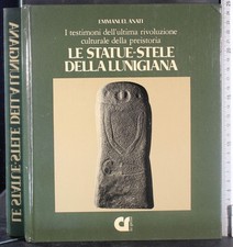 LE STATUE-STELE DELLA LUNIGIANA. EMMANUEL ANATI. JACA BOOK.