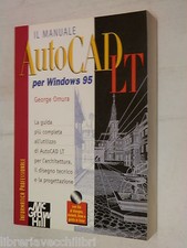 IL MANUALE AUTOCAD LT Per Windows 95 George Omura McGraw Hill 1997 informatica