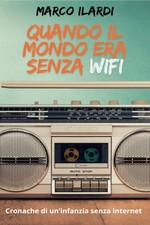 Quando il mondo era senza Wifi