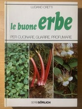 Le buone erbe per cucinare guarire profumare -  Luciano cretti