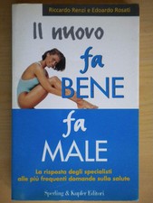 Libro - Salute/benessere - Fa Bene Fa Male - Riccardo Renzi - Edoardo Rosati ...