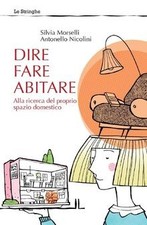 Dire fare abitare. Alla