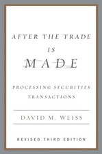 After The Trade Is Made Rev Ed: Processing Securi... by Weiss, David M. Hardback