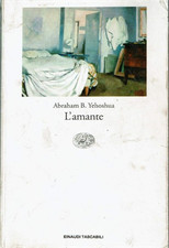 Yehoshua, Abraham. - L' amante. 