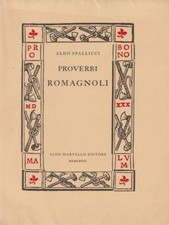 PROVERBI ROMAGNOLI PRIMA EDIZIONE  SPALLICCI ALDO ALDO MARTELLO EDITORE 1967 