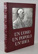 I grandi discorsi di Benito Mussolini. Un Uomo Un Popolo Un'Idea. 1983