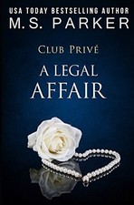 A LEGAL AFFAIR (CLUB PRIVE) By M. S. Parker **BRAND NEW**