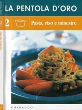 La Pentola d'oro 2. Pasta, riso e minestre. AA.VV.. S.D.. .