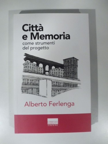 Alberto ferlenga citta e - alberto,