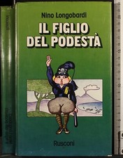 IL FIGLIO DEL PODESTÀ. NINO LONGOBARDI. RUSCONI. 1ED.