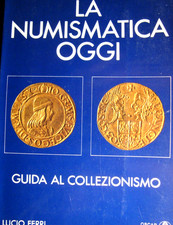 La Numismatica oggi, Guida al Collezionismo di Lucio Ferri Mondadori 1983