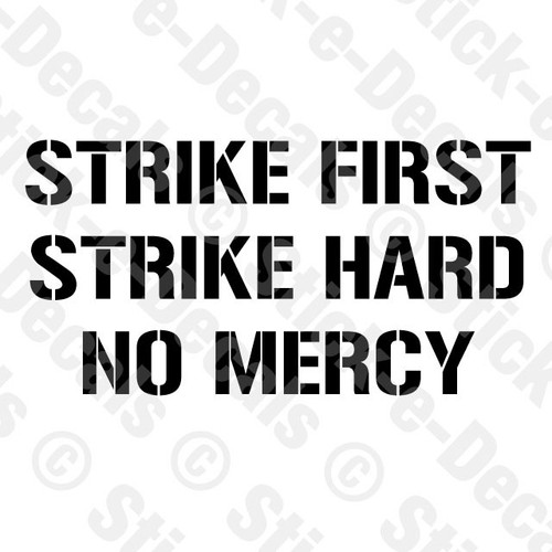 Strike first hard - strike,