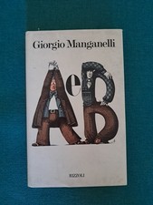 A e B - Giorgio Manganelli - Rizzoli Prima Edizione 1975