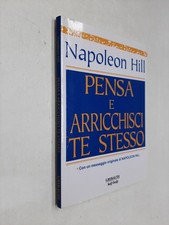 PENSA E ARRICCHISCI TE STESSO - NAPOLEON HILL - GRIBAUDI - 2016